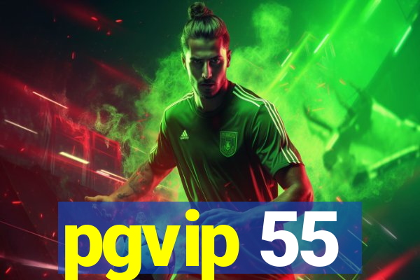 pgvip 55